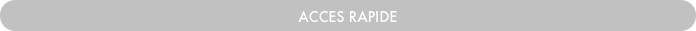 ACCES RAPIDE